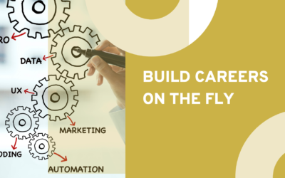 Build careers on the fly